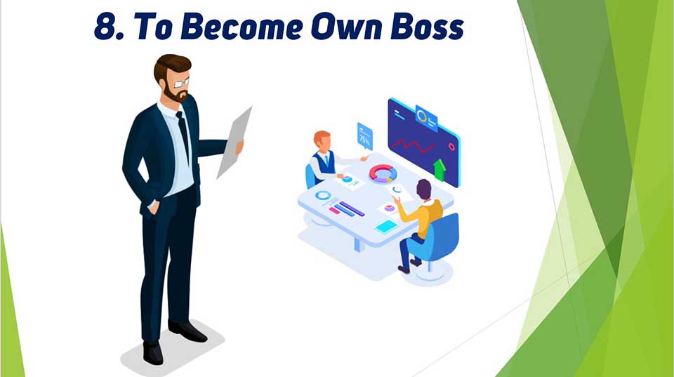 To become own boss